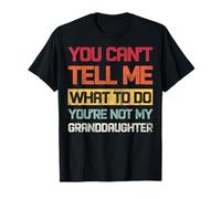 Tu ne Peux Pas me dire Quoi Faire Tu n'es Pas ma Petite-Fille T-Shirt
