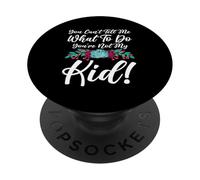 Tu ne Peux Pas me dire Quoi Faire Tu n'es Pas ma Petite mère Maman PopSockets PopGrip Adhésif