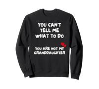 Tu Ne Peux Pas Me Dire Quoi Faire, Tu N'es Pas Ma Sweatshirt
