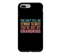 Tu ne Peux Pas me dire Quoi Faire Tu n'es Pas Mes Petits-Enfants Coque pour iPhone 7 Plus/8 Plus