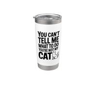 Tu ne peux pas me dire quoi faire Tu n'es pas mon chat Gobelet isotherme en acier inoxydable double paroi