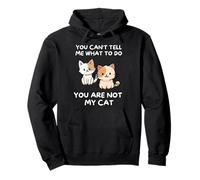 Tu Ne Peux Pas Me Dire Quoi Faire, Tu N'es Pas Mon Chat Sweat à Capuche