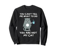Tu Ne Peux Pas Me Dire Quoi Faire, Tu N'es Pas Mon Chat Sweatshirt