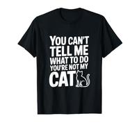 Tu ne Peux Pas me dire Quoi Faire Tu n'es Pas Mon Chat T-Shirt Graphique avec Valeur