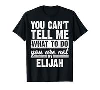 Tu ne Peux Pas me dire Quoi Faire tu n'es Pas Mon Élie drôle T-Shirt