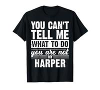 Tu ne Peux Pas me dire Quoi Faire tu n'es Pas Mon Harper T-Shirt