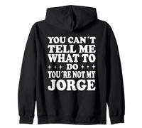 Tu ne Peux Pas me dire Quoi Faire Tu n'es Pas Mon Jorge Sweat à Capuche