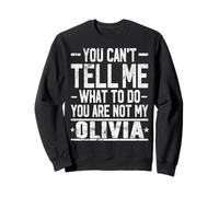 Tu ne Peux Pas me dire Quoi Faire Tu n'es Pas Mon Olivia Sweatshirt