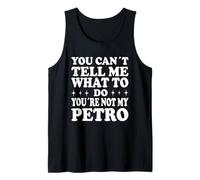 Tu ne Peux Pas me dire Quoi Faire Tu n'es Pas Mon Petreo Débardeur