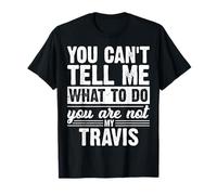 Tu ne Peux Pas me dire Quoi Faire tu n'es Pas Mon Travis T-Shirt