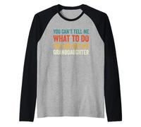 Tu ne Peux Pas me dire, tu n'es Pas ma Petite-Fille Manche Raglan