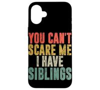 Tu ne Peux Pas me Faire Peur, J'Ai des frères et sœurs Vintage Brother Sister Coque pour iPhone 16 Plus