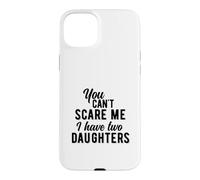 Tu ne Peux Pas me Faire Peur, J'Ai Deux Filles, Funny Vintage Coque pour iPhone 15 Plus