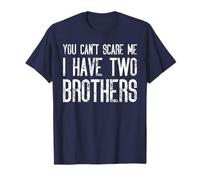Tu ne peux pas me faire peur, j'ai deux frères - Funny Matching T-Shirt