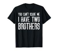 Tu ne peux pas me faire peur, j'ai deux frères - Funny Siblings T-Shirt