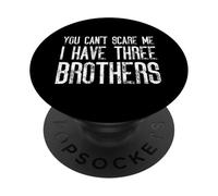 Tu ne peux pas me faire peur, j'ai trois frères qui s'accordent de manière amusante PopSockets PopGrip Adhésif