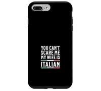 Tu ne Peux Pas me Faire Peur, ma Femme est Italienne Coque pour iPhone 7 Plus/8 Plus