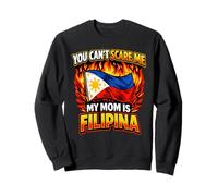 Tu ne Peux Pas me Faire Peur, ma mère est Philippine, Philippine drôle Sweatshirt