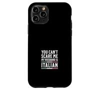Tu ne Peux Pas me Faire Peur, Mon Mari est Italien Coque pour iPhone 11 Pro