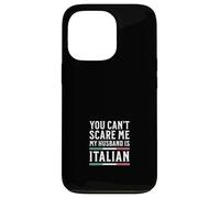 Tu ne Peux Pas me Faire Peur, Mon Mari est Italien Coque pour iPhone 13 Pro