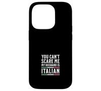Tu ne Peux Pas me Faire Peur, Mon Mari est Italien Coque pour iPhone 14 Pro