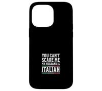 Tu ne Peux Pas me Faire Peur, Mon Mari est Italien Coque pour iPhone 14 Pro Max