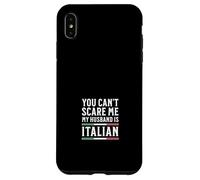 Tu ne Peux Pas me Faire Peur, Mon Mari est Italien Coque pour iPhone XS Max