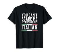 Tu ne Peux Pas me Faire Peur, Mon Mari est Italien T-Shirt