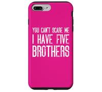 Tu ne peux pas m'effrayer, j'ai cinq frères qui correspondent de manière amusante Coque pour iPhone 7 Plus/8 Plus