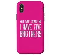 Tu ne peux pas m'effrayer, j'ai cinq frères qui correspondent de manière amusante Coque pour iPhone X/XS