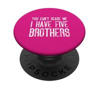 Tu ne peux pas m'effrayer, j'ai cinq frères qui correspondent de manière amusante PopSockets PopGrip Adhésif