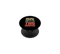 Tu ne Peux Pas m'effrayer, J'Ai Deux Filles, Papa Fier, Fille PopSockets PopGrip Adhésif