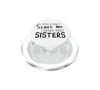 Tu ne Peux Pas m'effrayer, J'Ai Deux sœurs PopSockets PopGrip pour MagSafe