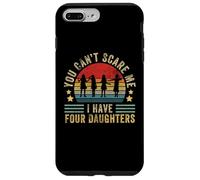 Tu ne peux pas m'effrayer, j'ai quatre filles, dit maman et papa drôles Coque pour iPhone 7 Plus/8 Plus