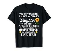 Tu ne peux pas m'effrayer, j'ai une fille folle | Vêtements T-Shirt
