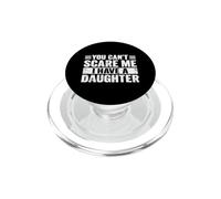 Tu ne Peux Pas m'effrayer, J'Ai Une Fille, Un père, Une Vie, Une paternité PopSockets PopGrip pour MagSafe