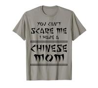 Tu ne Peux Pas m'effrayer, J'Ai Une Maman Chinoise T-Shirt