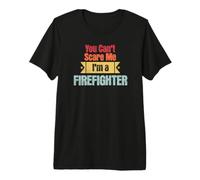 Tu ne Peux Pas m'effrayer, Je suis Pompier, Sapeurs-Pompiers T-Shirt Haut de Gamme