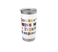 Tu ne peux pas m'effrayer, j'enseigne à un professeur de lycée Gobelet isotherme en acier inoxydable double paroi