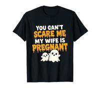 Tu ne Peux Pas m'effrayer, ma Femme est Enceinte de Ghost Halloween T-Shirt