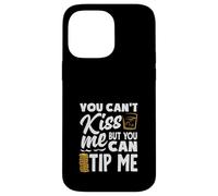 Tu ne Peux Pas m'embrasser Le Barman Peut me Donner Un pourboire Coque pour iPhone 14 Pro Max