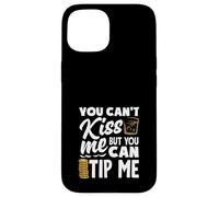 Tu ne Peux Pas m'embrasser Le Barman Peut me Donner Un pourboire Coque pour iPhone 15