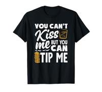 Tu ne Peux Pas m'embrasser Le Barman Peut me Donner Un pourboire T-Shirt