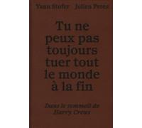 Tu ne peux pas toujours tuer tout le monde à la fin: Dans le sommeil de Harry Crews