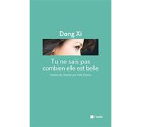 Tu ne sais pas combien elle est belle - Dongxi - L'aube Eds De - Poche - Roman