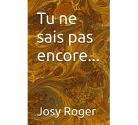 Tu ne sais pas encore...