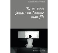 Tu ne seras jamais un homme mon fils