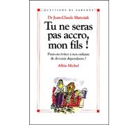 Tu ne seras pas accro, mon fils !