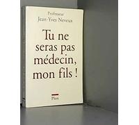 Tu ne seras pas médecin, mon fils !