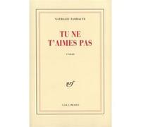Tu ne t'aimes pas Nathalie Sarraute (Auteur)